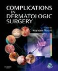 Complications In Dermatologic Surgery. Text With Cd-Rom For Macintosh And Windows