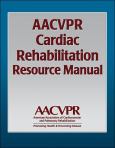 Aacvpr Cardiac Rehabilitation Resource Manual: Promoting Health And Preventing Disease