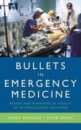 Bullets In Emergency Medicine: Review And Reminders In Pursuit Of Evidence-Based Decisions