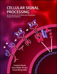 Cellular Signal Processing: An Introduction To The Molecular Mechanisms Of Signal Transduction