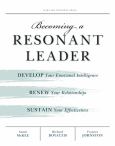 Becoming A Resonant Leader: Develop Your Emotional Intelligence, Renew Your Relationships, Sustain Your Effectiveness