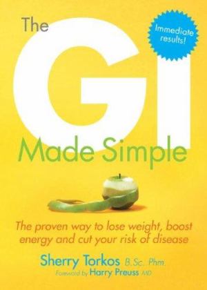 Gi Made Simple The Proven Way To Lose Weight Boost Energy And Cut Your Risk Of Disease cc Bookstore